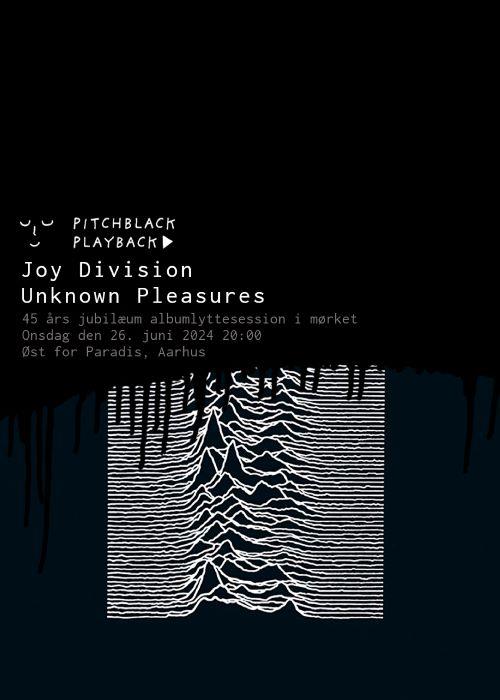 Pitchblack Playback: Joy Division 'Unknown Pleasures' (45th Anniversary)